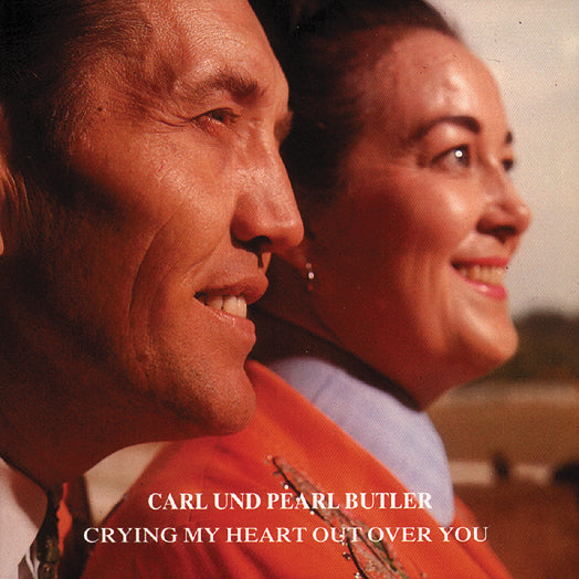 Carl & Pearl Butler - Crying My Heart Out Over You (CD)