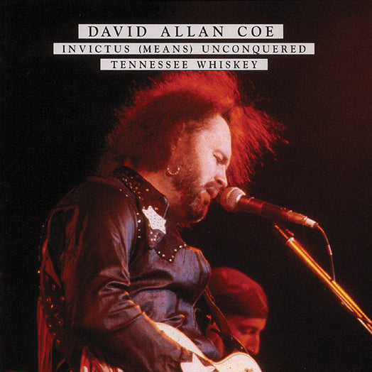 David Allan Coe - Invictus (means) Unconquered / Tennessee Whiskey (CD)