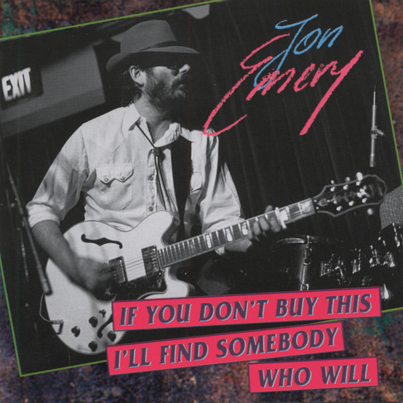 Jon Emery - If You Don't Buy This, I'll Find Somebody Who Will (CD)