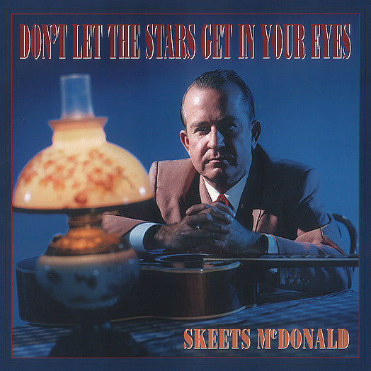 Skeets Mcdonald - Don't Let The Stars Get In.. (CD)