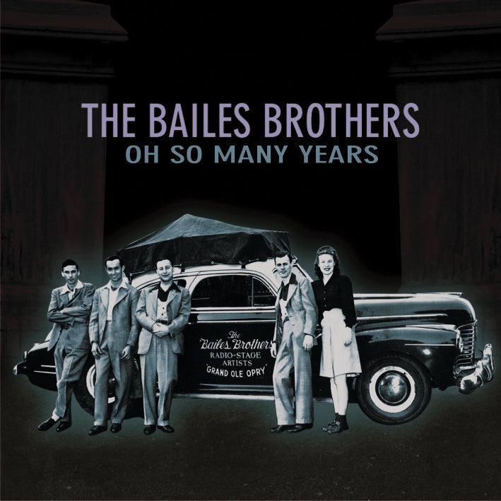 Bailes Brothers - Oh So Many Years (CD)