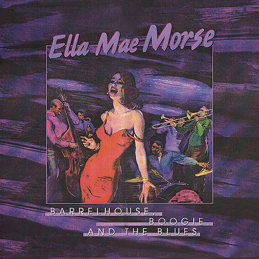 Ella Mae Morse - Barrelhouse, Boogie And Blues (CD)