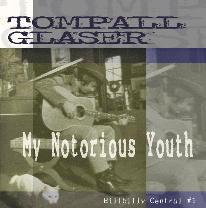 Tompall Glaser - My Notorious Youth, Hillbilly Central #1 (CD)