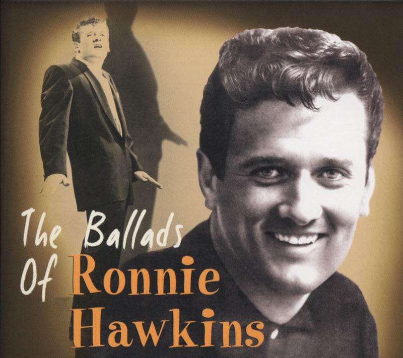 Ronnie Hawkins - The Ballads Of Ronnie Hawkins (CD)