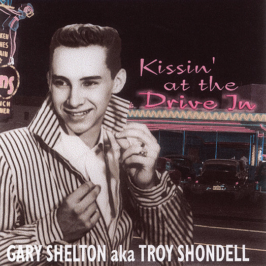 Troy Shondell - Aka Gary Shelton: Kissin' At The Drive In (CD)