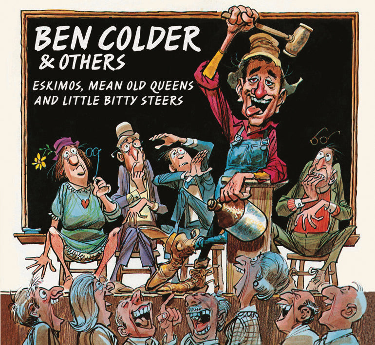 Ben Colder & Others - Eskimos, Mean Old Queens & Little Bitty Steers (CD)