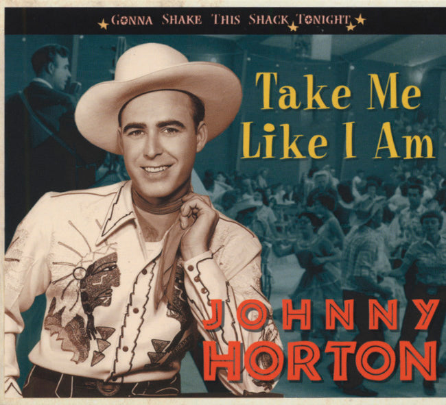 Johnny Horton - Gonna Shake This Shack Tonight: Take Me Like I Am (CD)