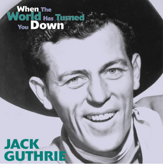 Jack Guthrie - When The World Has Turned You Down (CD)