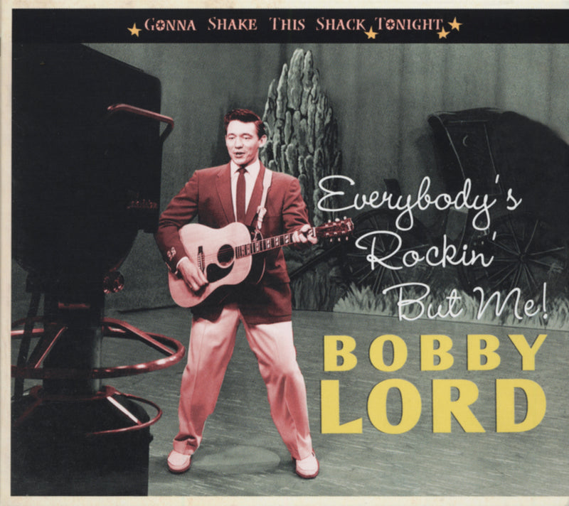 Bobby Lord - Gonna Shake This Shack Tonight: Everybody's Rockin'but Me (CD)