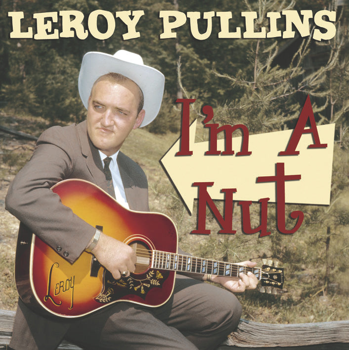 Leroy Pullins - I'm A Nut (CD)