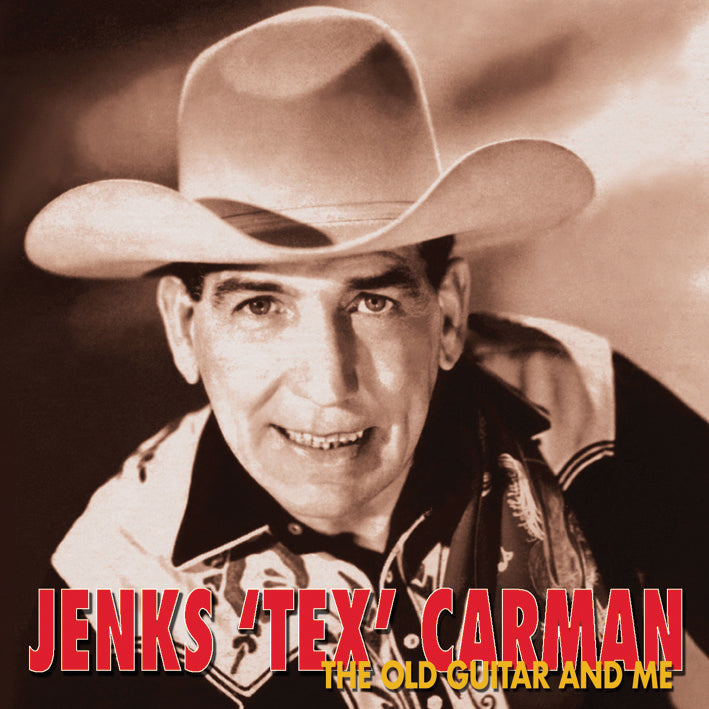 Jenks Tex Carman - The Old Guitar And Me (CD)