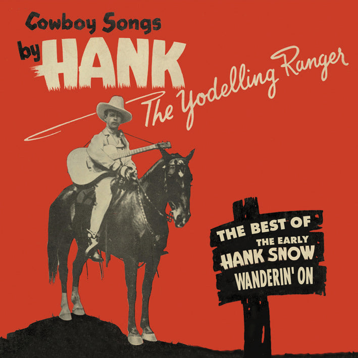 Hank Snow - Wanderin' On: The Best Of The Yodelling (CD)