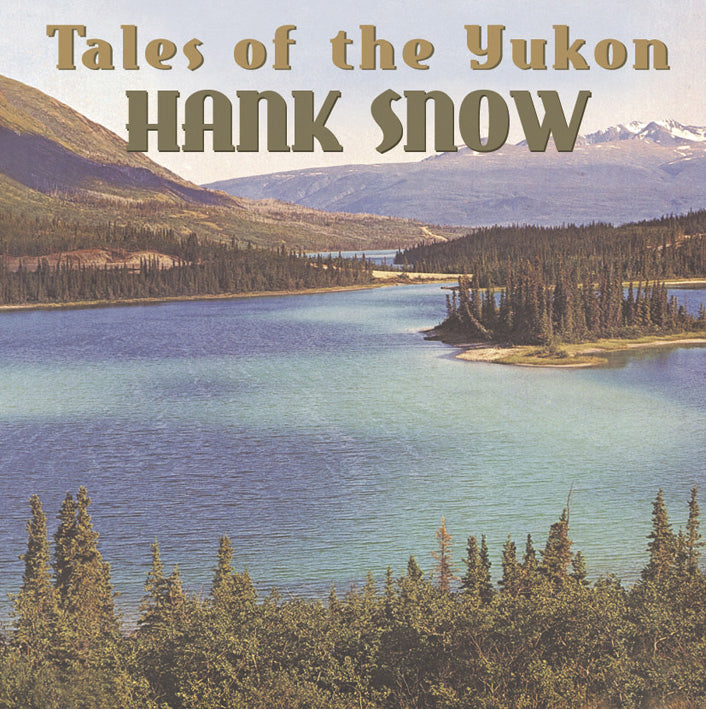 Hank Snow - Tales Of The Yukon (CD)