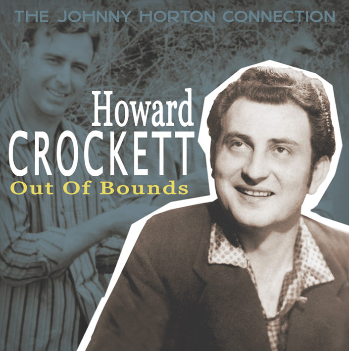 Howard Crockett - Out Of Bounds: The Johnny Horton Connection (CD)