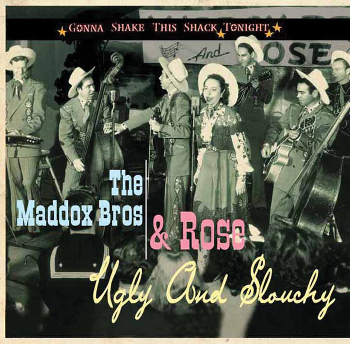 Maddox Brothers & Rose - Gonna Shake This Shack Tonight: Ugly And Slouchy (CD)