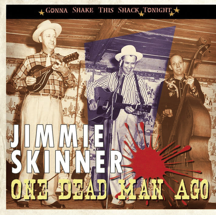 Jimmie Skinner - Gonna Shake This Shack Tonight: One Dead Man Ago (CD)