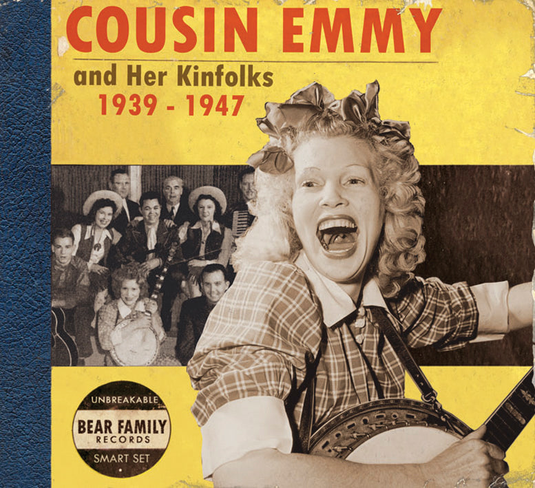 Cousin Emmy - Cousin Emmy And Her Kinfolks 1939-1947 (CD)