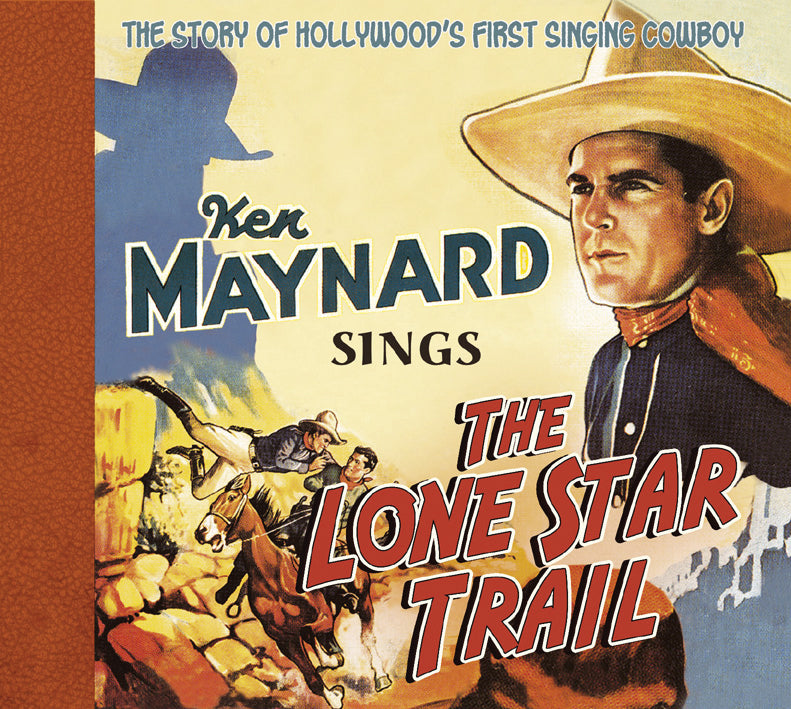 Ken Maynard - Sings The Lone Star Trail (CD)