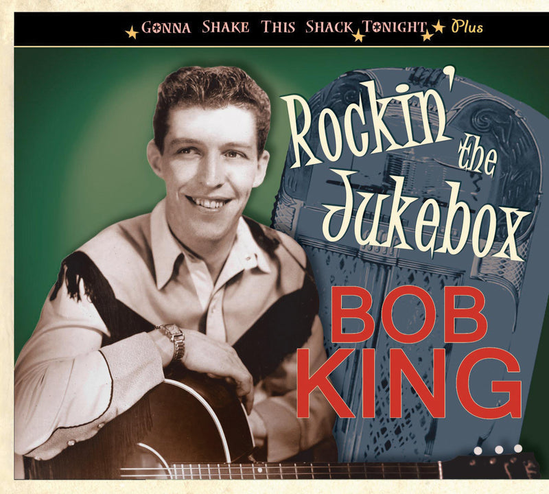 Bob King - Gonna Shake This Shack Tonight Plus â€¦ Rockin' The Jukebox (CD)