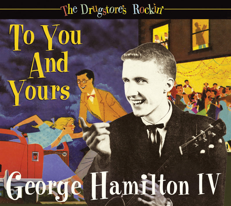 George Hamilton IV - The Drugstore's Rockin'-to You And Yours (CD)