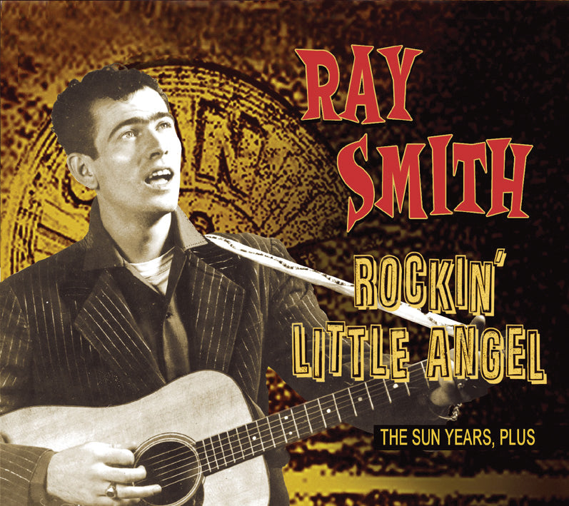 Ray Smith - Rockin' Little Angel: The Sun Years Plus (CD)