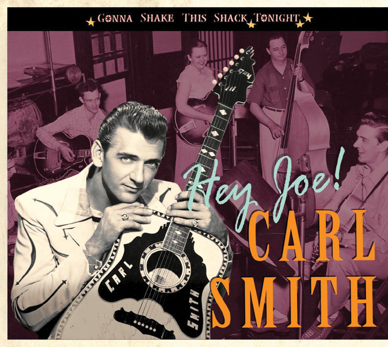 Carl Smith - Gonna Shake This Shack Tonight: Hey Joe! (CD)