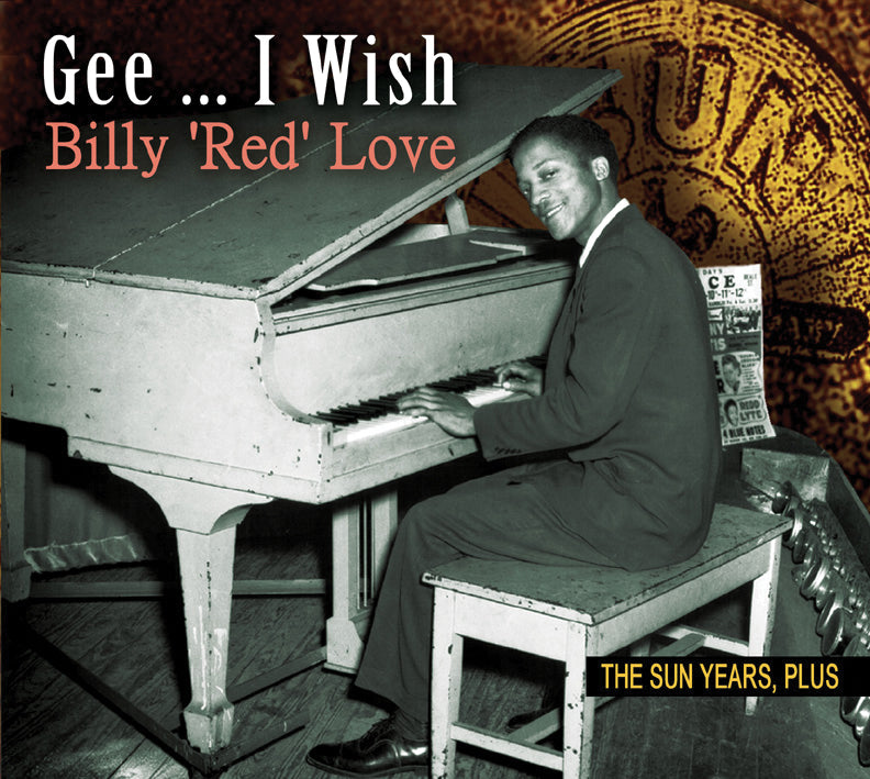 Billy 'red' Love - The Sun Years Plus-gee... I Wish (CD)