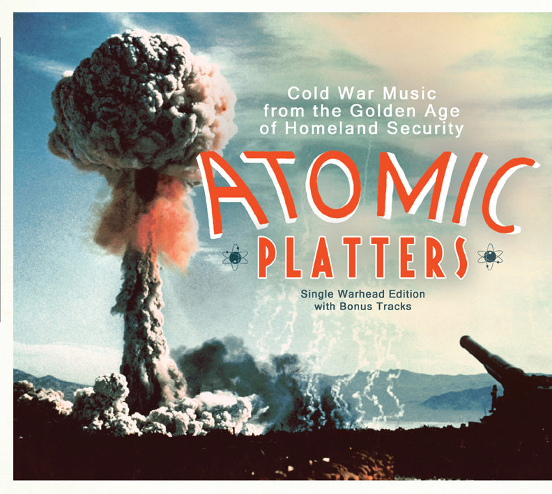 Atomic Platters: Single Warhead Edition W/ Bonus Tracks (CD)