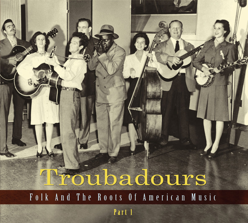 Troubadours: Folk And The Roots Of American Music Vol.1 (CD)