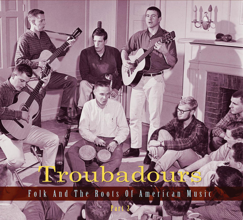 Troubadours: Folk And The Roots Of American Music Vol.2 (CD)