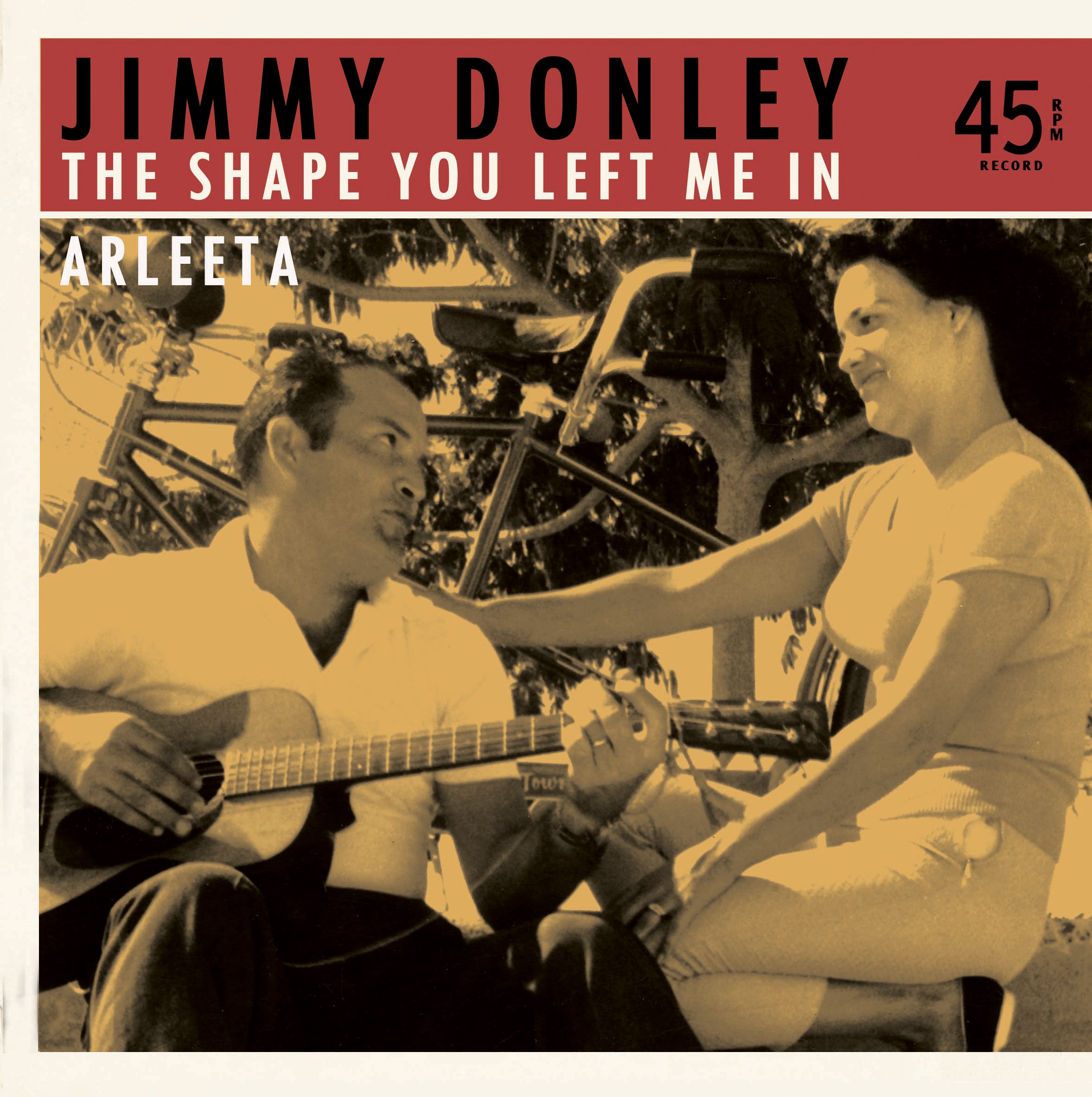 Donley Jimmy - The Shape You Left Me In B/w Arleeta (7 INCH)