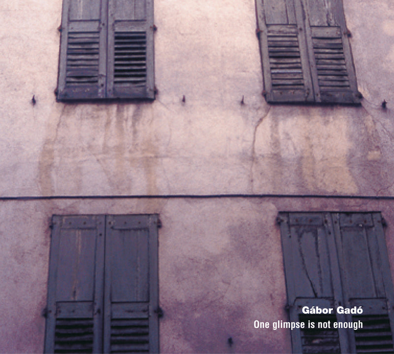 Gabor Gado - One Glimpse Is Not Enough (CD)