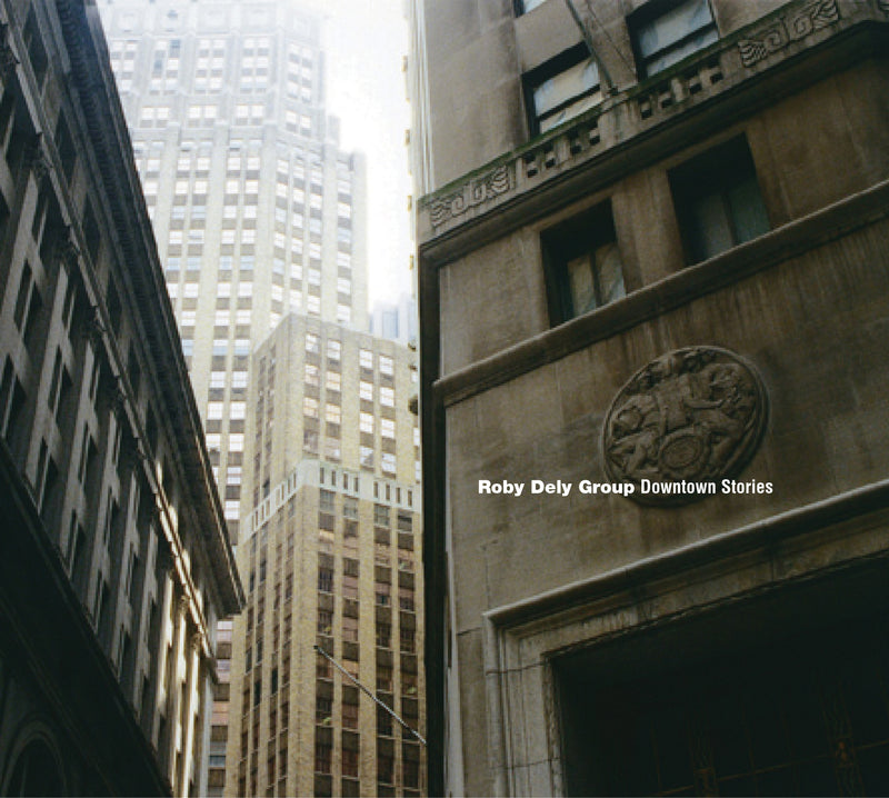 Roby Dely Group - Downtown Stories (CD)