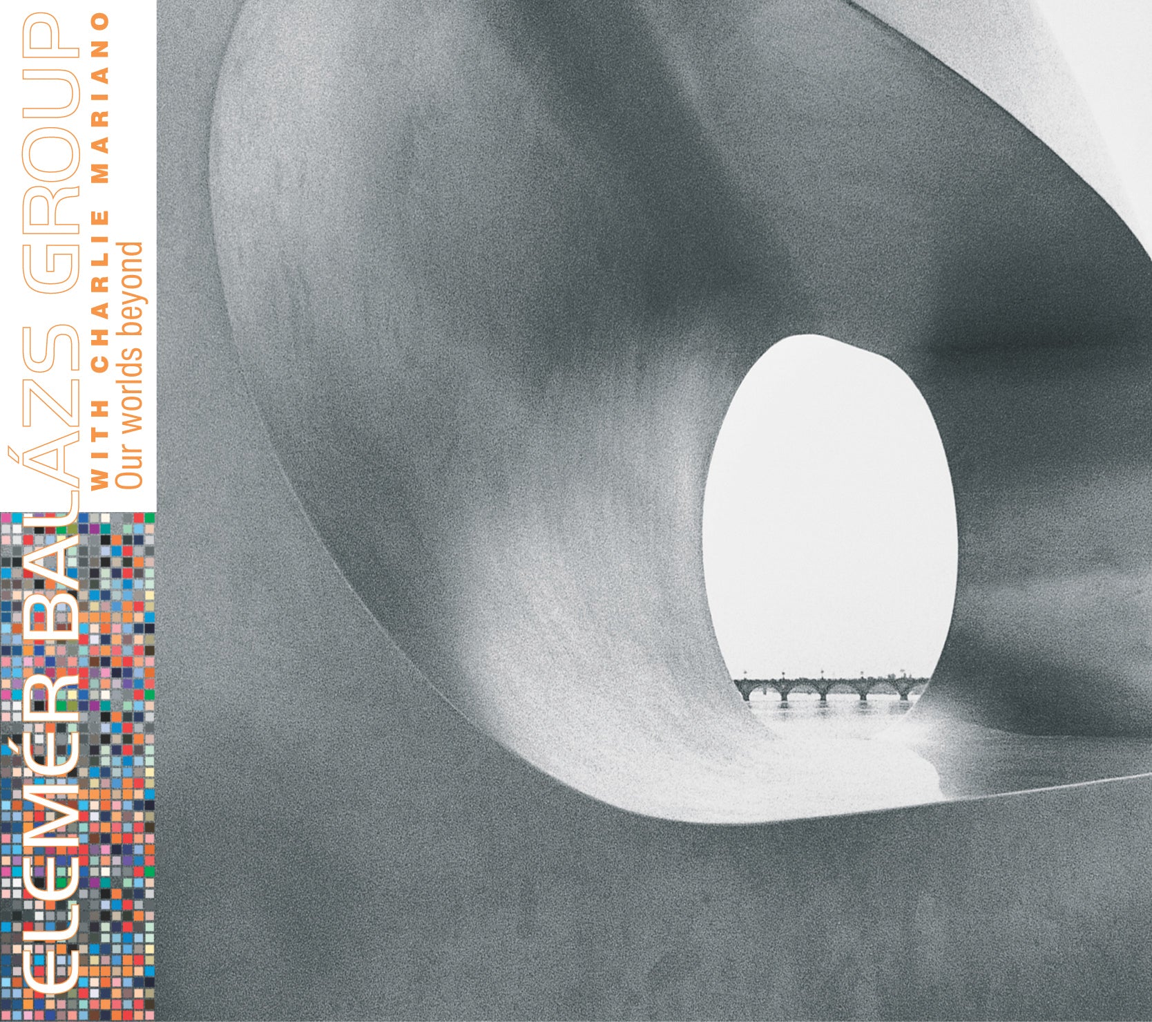 Balazs, Elemer Group & Mariano, Charlie - Our Worlds Beyond (CD)