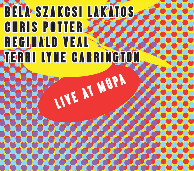 Szakcsi Lakatos, Bela / Potter, Chris / Veal, Reginald / Carrington, Terri Lyne - Live At Mupa (CD)
