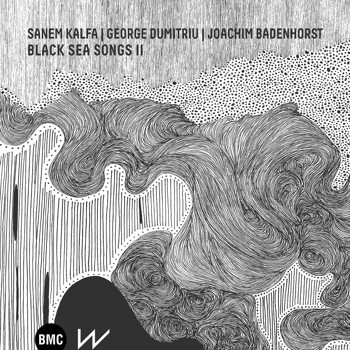 Sanem Kalfa & George Dumitriu & Joachim Badenhorst - Black Sea Songs II (CD)