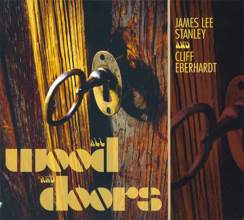 James Lee Stanley & Cliff  Eberhardt - All Wood And Doors (CD)