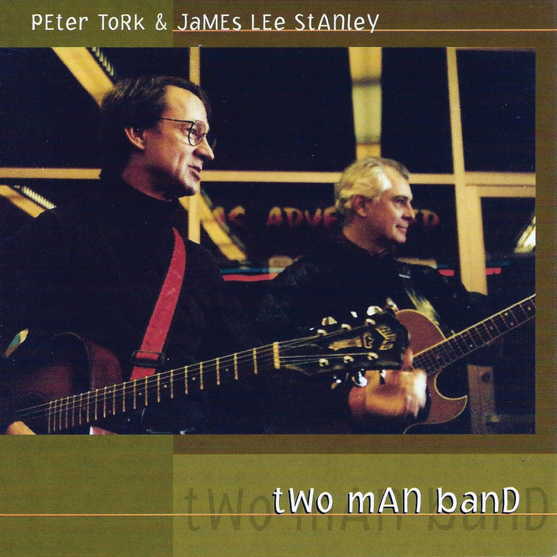 Peter Tork - Two Man Band: Peter Tork & James Lee Stanley (CD)
