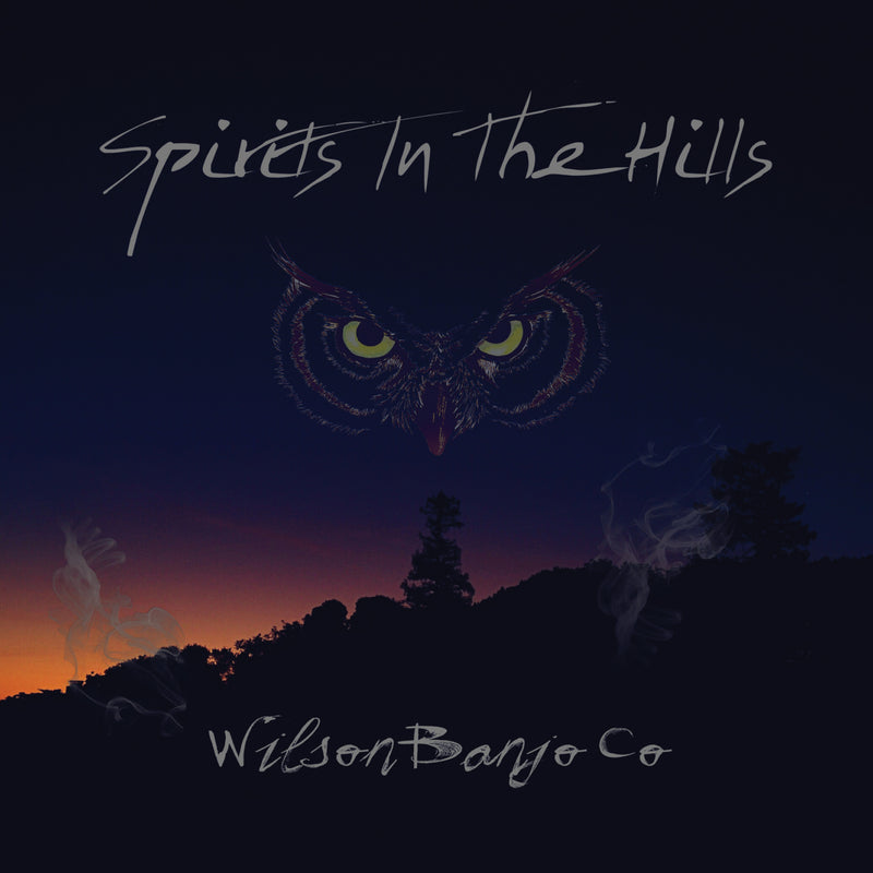 Wilson Banjo Co - Spirits In The Hills (CD)
