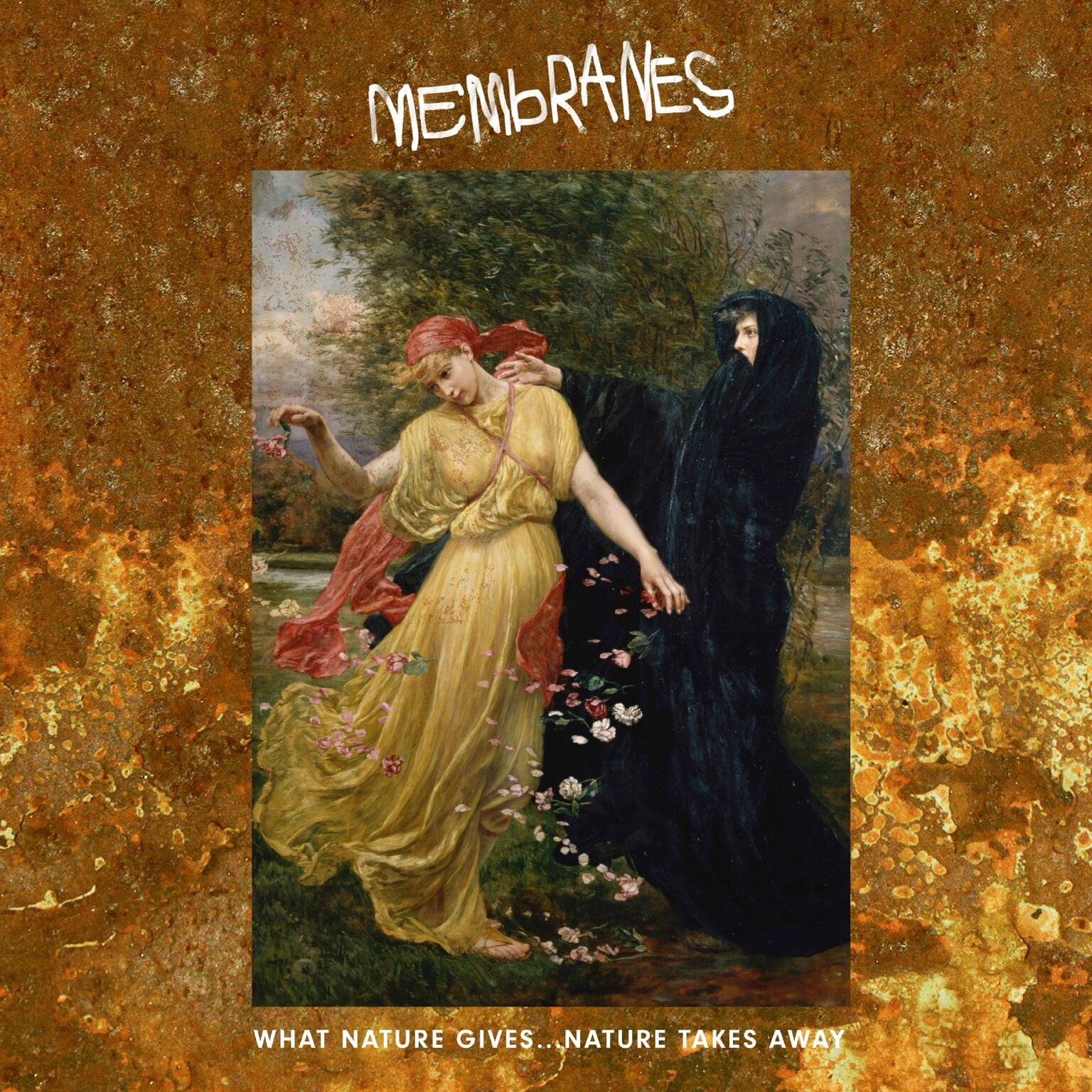 Membranes - What Nature Gives…nature Takes Away (LP)