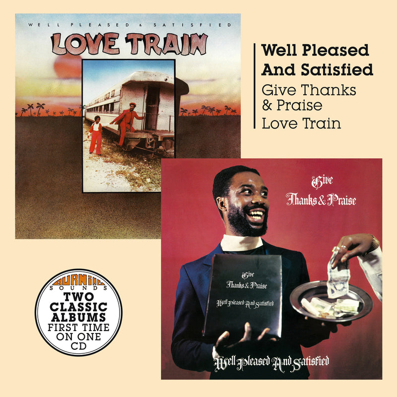 Well Pleased And Satisfied - Give Thanks And Praise + Love Train (CD)