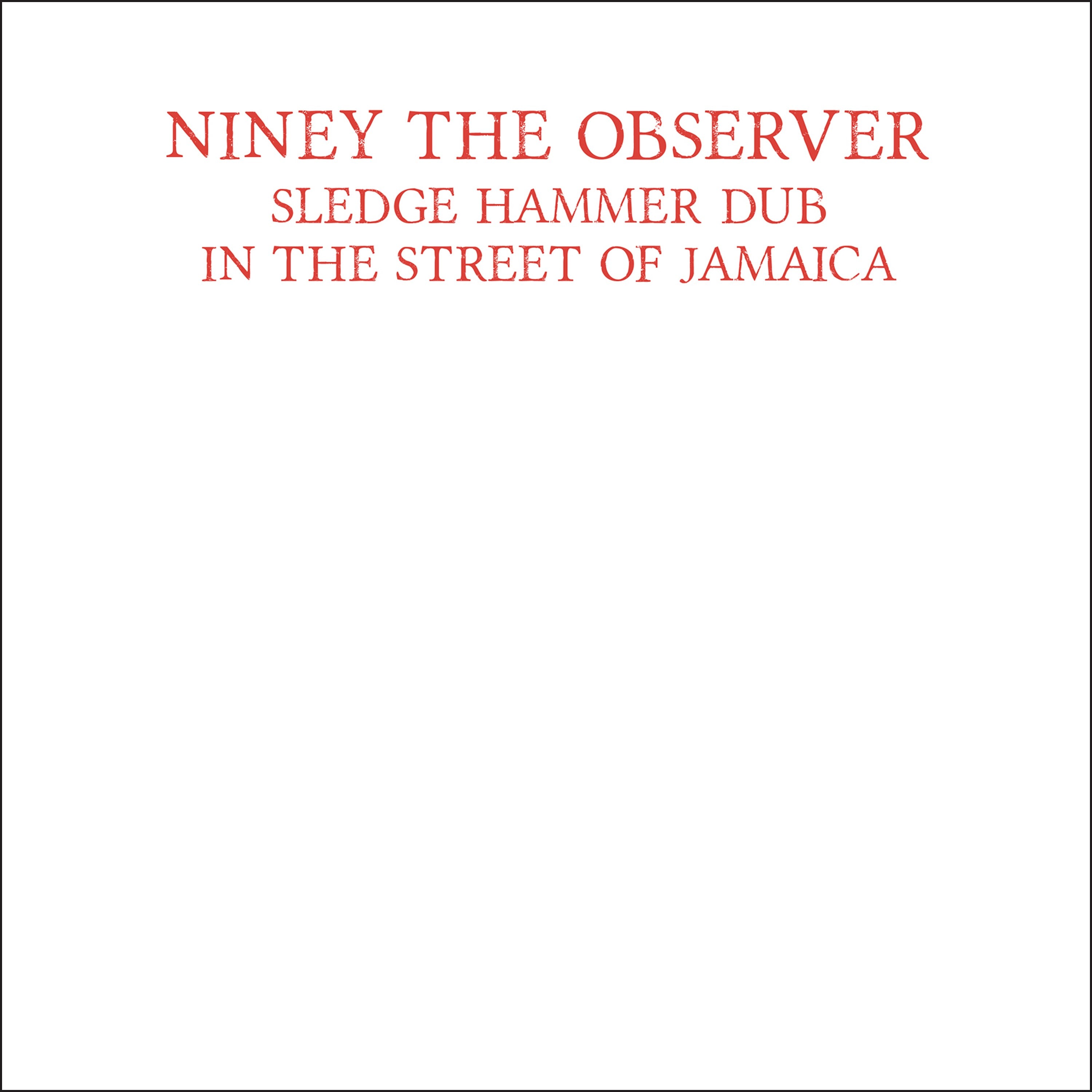 Niney The Observer - Sledge Hammer Dub In The Street Of Jamaica (LP)
