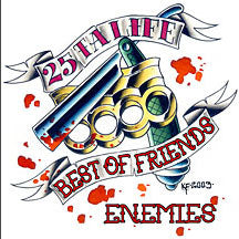 25 Ta Life - Best Of Friends/enemies (CD)