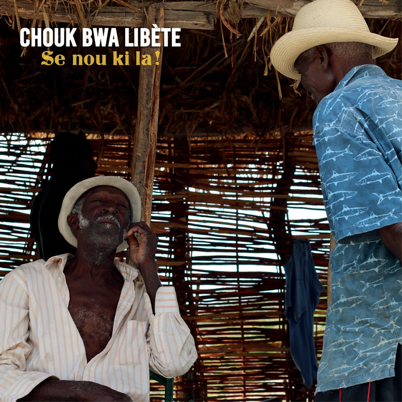 Chouk Bwa Libete - Se Nou Ki La! (CD)