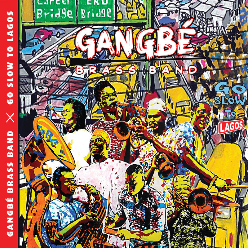 Gangbe Brass Band - Go Slow To Lagos (CD)