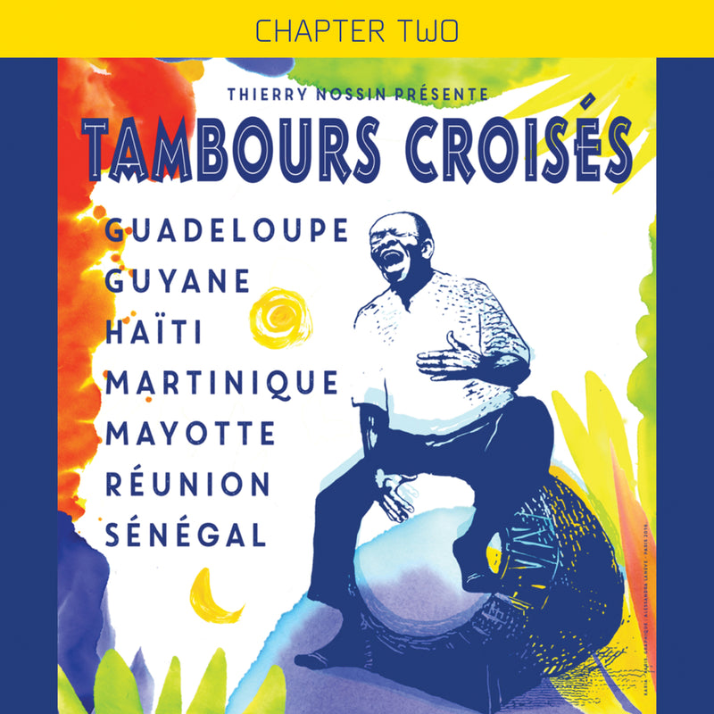 Tambours Croises - Guadeloupe Guyane Haiti Martinique Mayotte Reunion Senegal (CD)