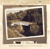 James Lee Stanley - New Traces Of The Old Road (CD)