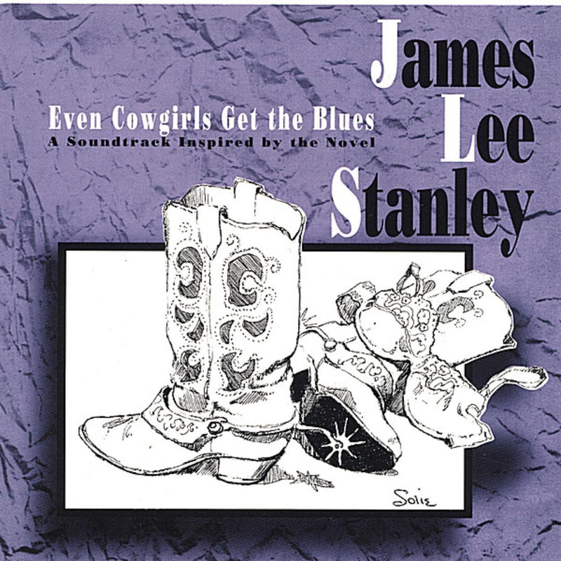 James Lee Stanley - Even Cowgirls Get The Blu E (CD)