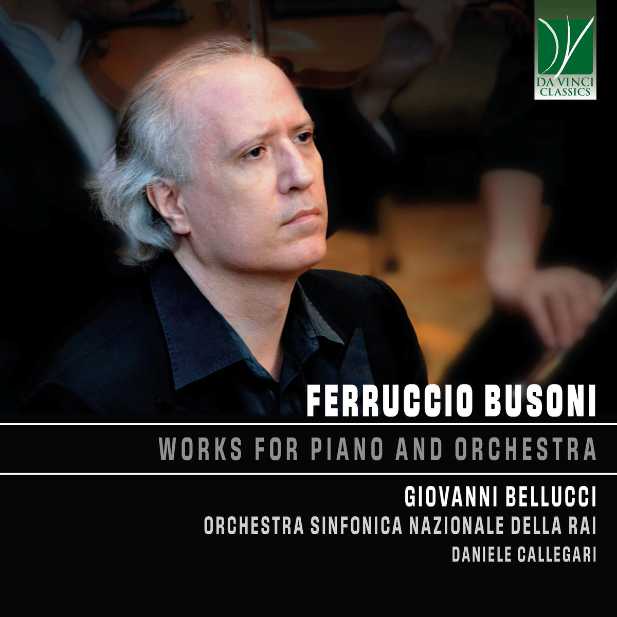 Giovanni Bellucci & Orchestra Sinfonica Nazionale Della Rai & Daniele Callegari - Ferruccio Busoni: Works for Piano and Orchestra (CD)