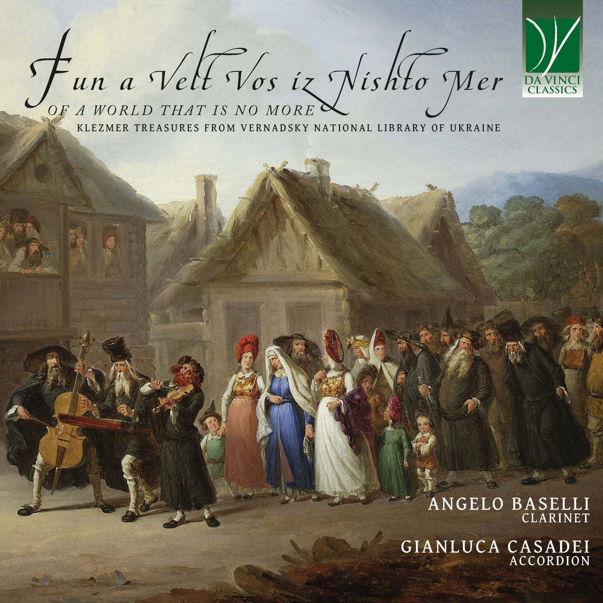 Angelo Baselli & Gianluca Casadei - Fun a Velt Vos Iz Nishto Mer, of a World That is No More: Klezmer Treasures From Vernadsky (CD)